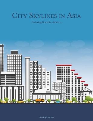 Book cover for City Skylines in Asia Coloring Book for Adults 2