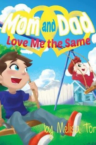Cover of Mom and Dad Love Me the Same