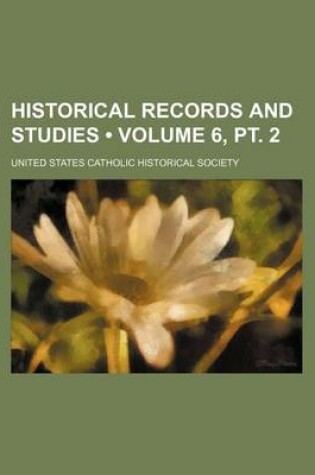 Cover of Historical Records and Studies (Volume 6, PT. 2)