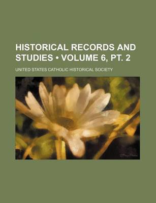 Book cover for Historical Records and Studies (Volume 6, PT. 2)