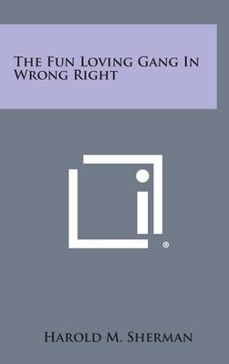 Book cover for The Fun Loving Gang in Wrong Right