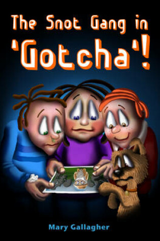 Cover of The Snot Gang in "Gotcha!"