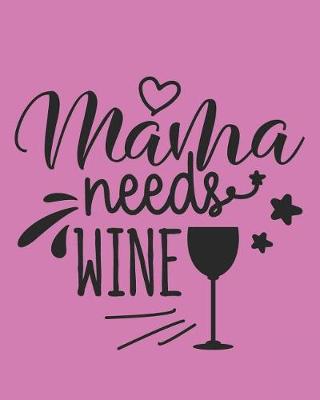 Book cover for Mama Needs Wine