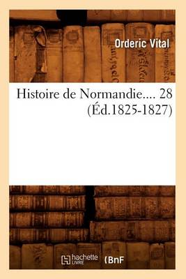 Cover of Histoire de Normandie. Tome 28 (Ed.1825-1827)