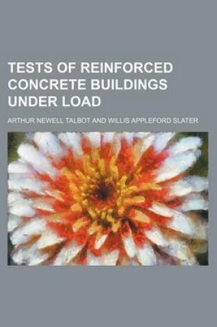 Cover of Tests of Reinforced Concrete Buildings Under Load