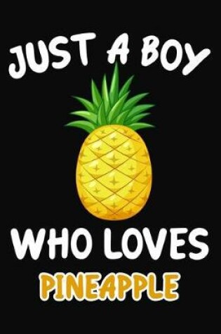 Cover of Just Boy Who Loves pineapple