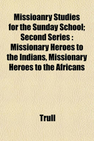 Cover of Missioanry Studies for the Sunday School; Second Series