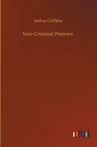 Cover of Non-Criminal Prisions