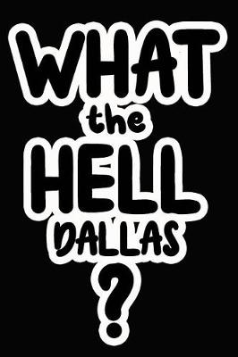 Book cover for What the Hell Dallas?