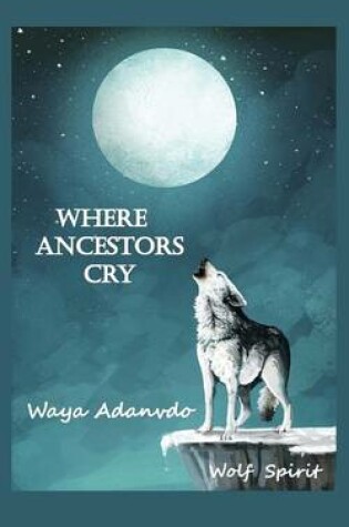 Cover of Where Ancestors Cry