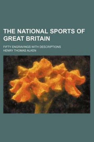 Cover of The National Sports of Great Britain; Fifty Engravings with Descriptions