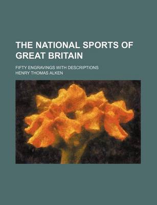 Book cover for The National Sports of Great Britain; Fifty Engravings with Descriptions