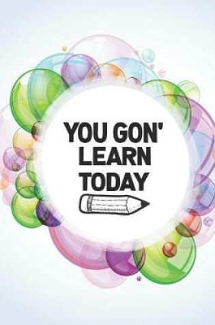 Cover of You Gon' Learn Today