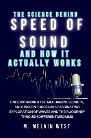 Cover of The Science Behind SPEED OF SOUND and How It Actually Works