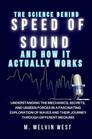 Cover of The Science Behind SPEED OF SOUND and How It Actually Works