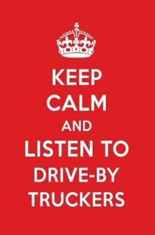 Cover of Keep Calm and Listen to Drive-By Truckers