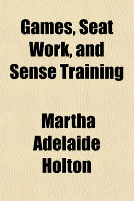 Book cover for Games, Seat Work, and Sense Training