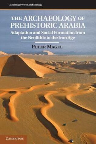 Cover of The Archaeology of Prehistoric Arabia