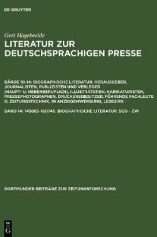 Cover of Literatur zur deutschsprachigen Presse, Band 14, 149883-160745. Biographische Literatur. Sco - Zw