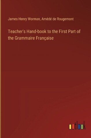 Cover of Teacher's Hand-book to the First Part of the Grammaire Française