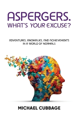 Book cover for Aspergers. What's Your Excuse?