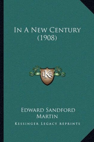 Cover of In a New Century (1908) in a New Century (1908)