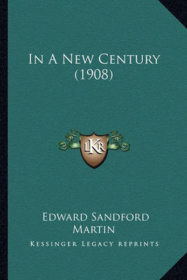 Book cover for In a New Century (1908) in a New Century (1908)