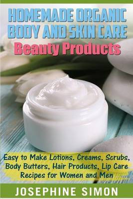 Book cover for Homemade Organic Body and Skin Care Beauty Products