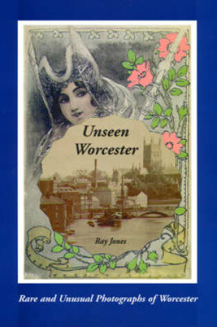 Cover of Unseen Worcester