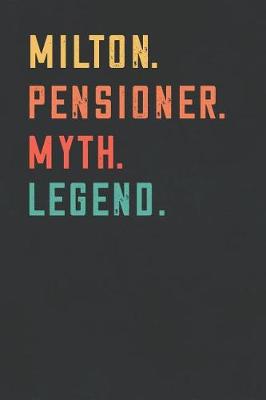 Book cover for Milton. Pensioner. Myth. Legend.