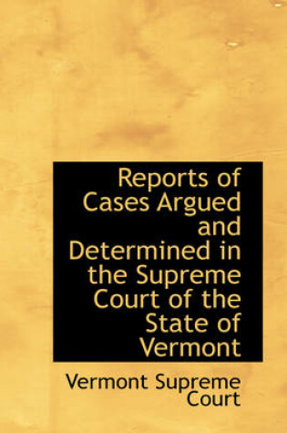 Cover of Reports of Cases Argued and Determined in the Supreme Court of the State of Vermont