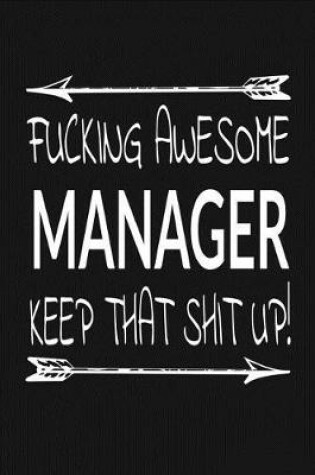 Cover of Fucking Awesome Manager - Keep That Shit Up!