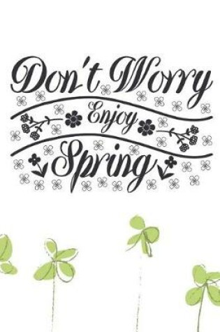 Cover of Don't Worry Enjoy Spring