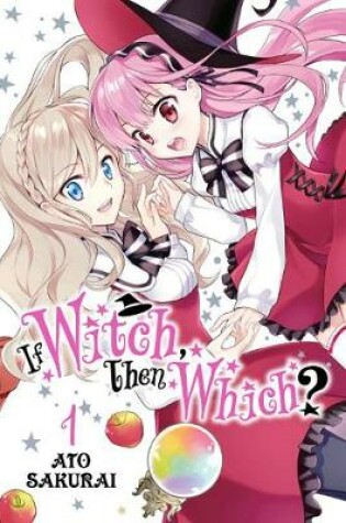 Cover of If Witch, Then Which?, Vol. 1