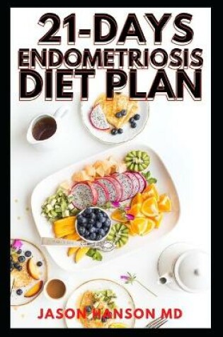 Cover of 21-Days Endometriosis Diet Plan