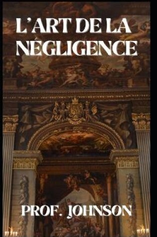 Cover of L'art de la négligence