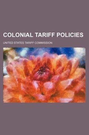 Cover of Colonial Tariff Policies