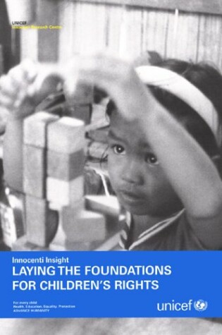 Cover of Laying the Foundations for Children's Rights, an Independent Study of Some Key Legal and Institutional Aspects of the Impact of the Convention on the Rights of the Child