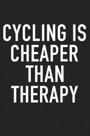 Cover of Cycling Is Cheaper Than Therapy