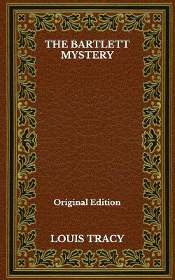 Book cover for The Bartlett Mystery - Original Edition