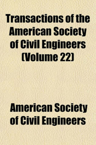 Cover of Transactions of the American Society of Civil Engineers (Volume 22)