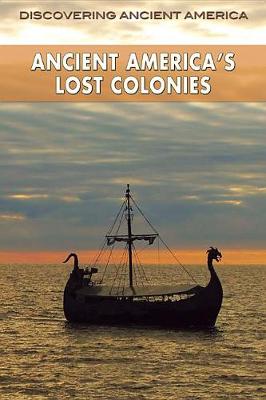 Cover of Ancient America's Lost Colonies