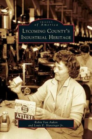 Cover of Lycoming County's Industrial Heritage