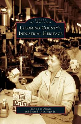 Book cover for Lycoming County's Industrial Heritage