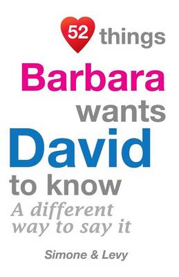 Cover of 52 Things Barbara Wants David To Know