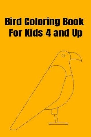 Cover of Bird Coloring Book For Kids 4 and Up