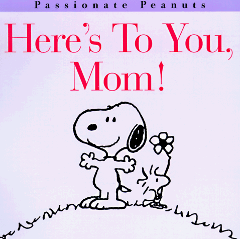 Book cover for Heres to You Mom Peanuts Gift