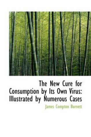 Cover of The New Cure for Consumption by Its Own Virus