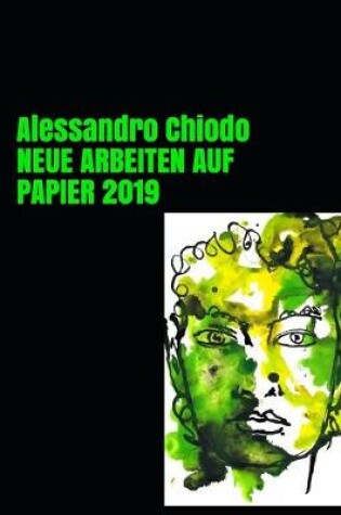 Cover of Alessandro Chiodo NEUE ARBEITEN AUF PAPIER 2019