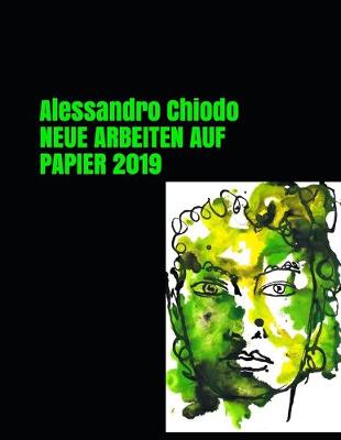 Book cover for Alessandro Chiodo NEUE ARBEITEN AUF PAPIER 2019